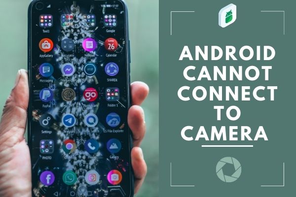 Android Cannot Connect To Camera