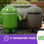 9 Ways to Fix IP Configuration Failure Error on Android