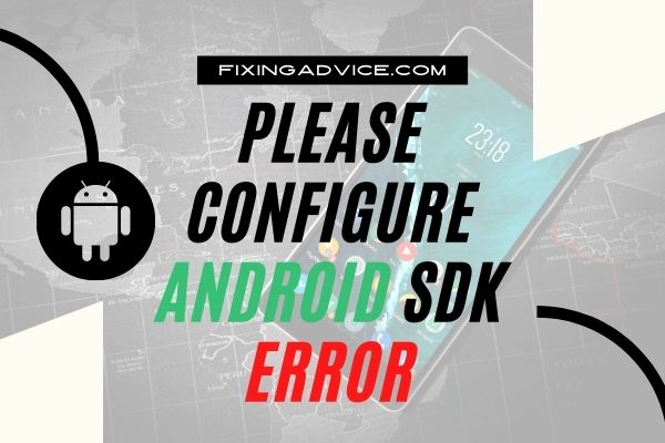 How to Fix Please Configure Android SDK Error