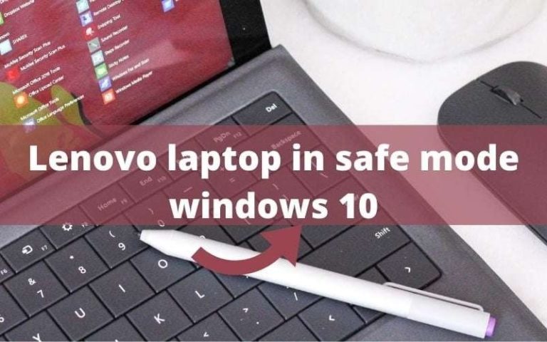 How to Start Lenovo Laptop in Safe Mode Windows 10